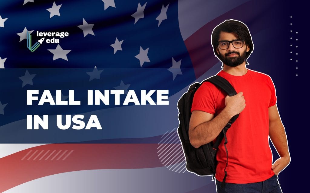 Fall Intake In USA 2023 Universities Deadlines Admission I Leverage Edu